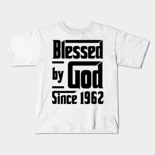 Blessed By God Since 1962 61st Birthday Kids T-Shirt